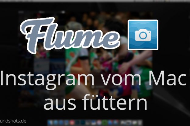 Flume – eine App um Bilder vom Mac aus auf Instragram hochzuladen Flume - eine App um Bilder vom Mac aus auf Instragram hochzuladen