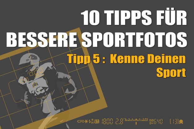 Tipps fuer bessere Sportfotos – Tipp 5 – kenne Deinen Sport