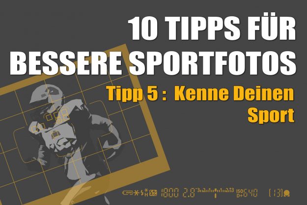 Tipps fuer bessere Sportfotos – Tipp 5 – kenne Deinen Sport